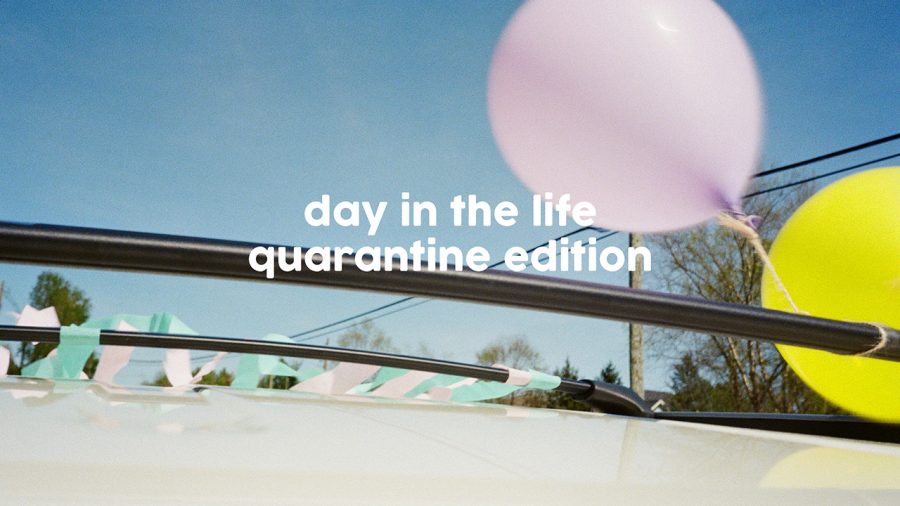 Day In the Life: Quarantine Edition