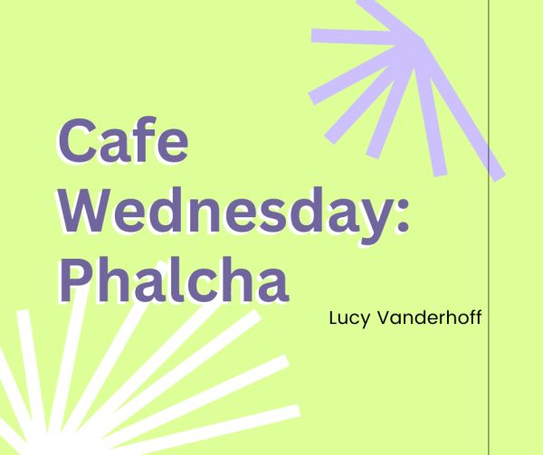 Cafe Wednesday: Phalcha